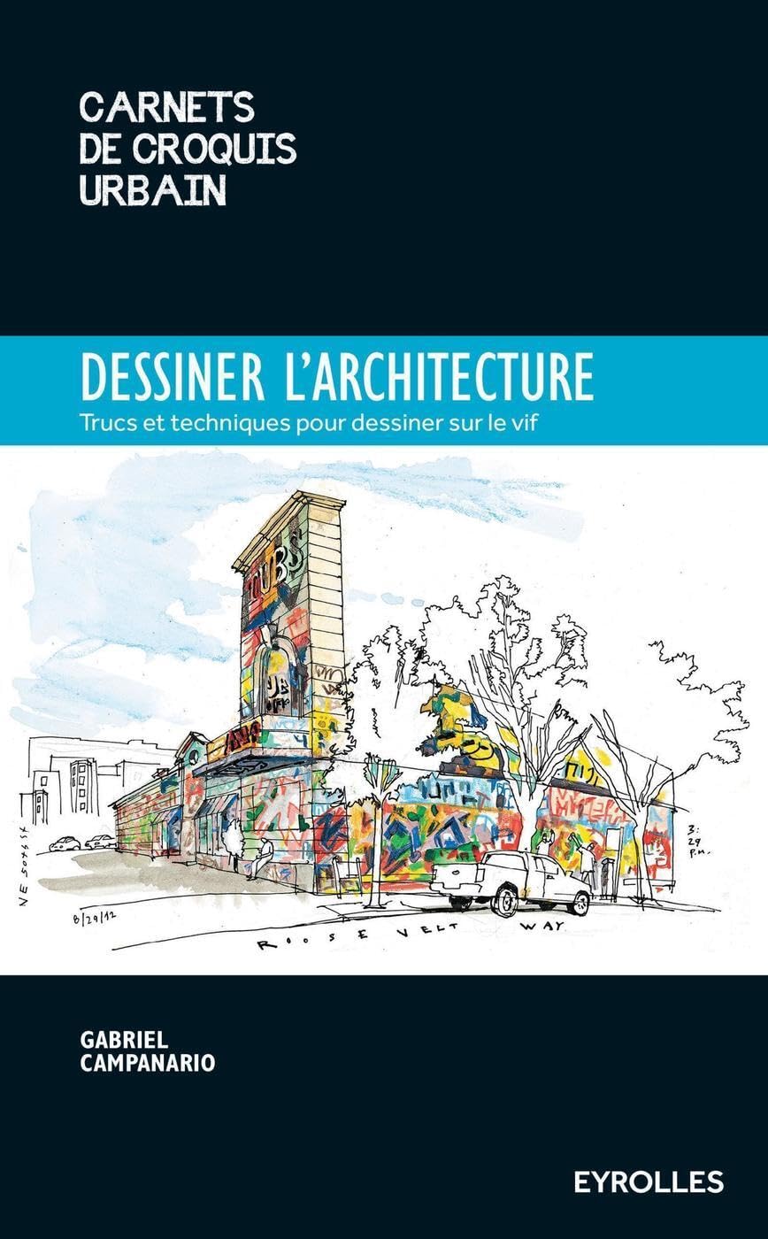 Dessiner l'architecture: Trucs et astuces pour dessiner sur le vif. 9782212143690