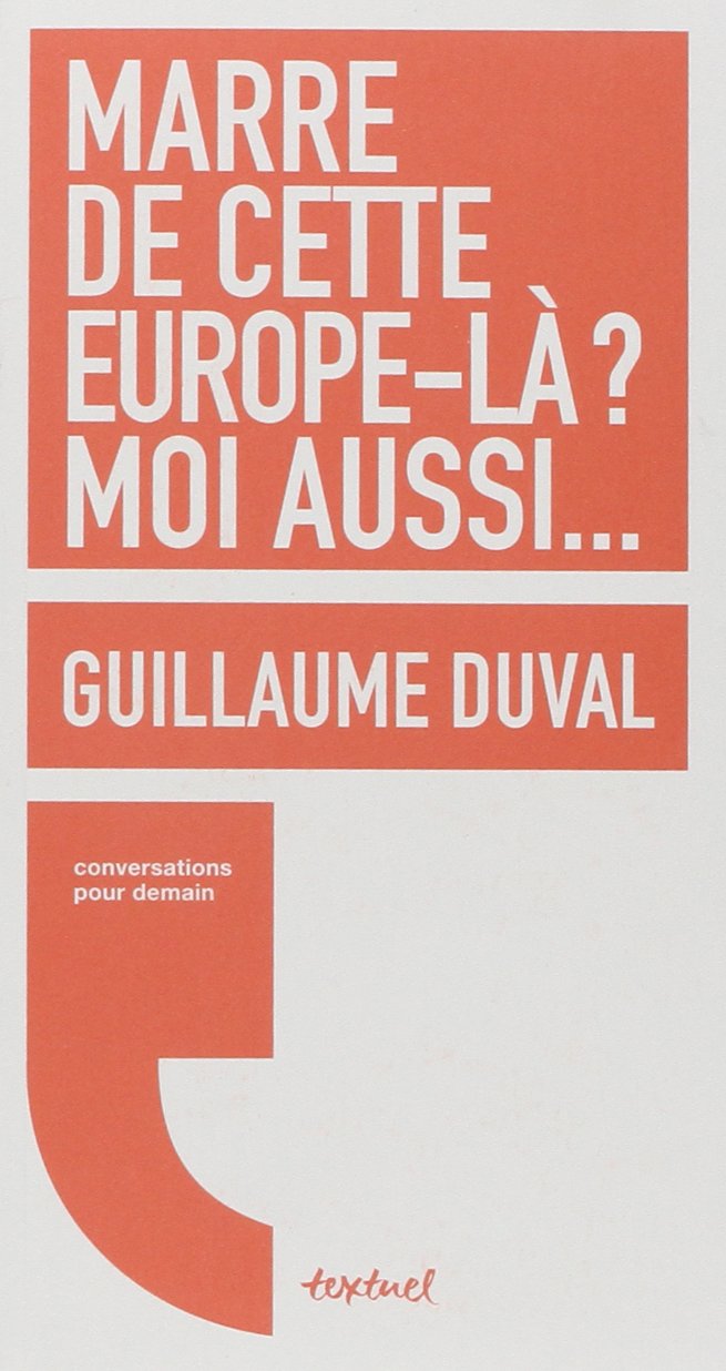 Marre de cette Europe là ? Moi aussi... 9782845975071