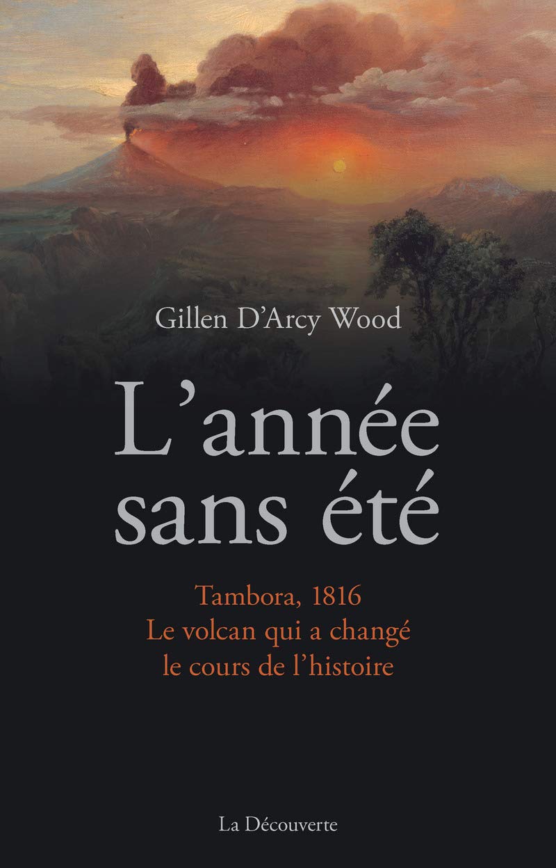 L'année sans été: Tambora, 1816. Le volcan qui a changé le cours de l'histoire 9782707191083