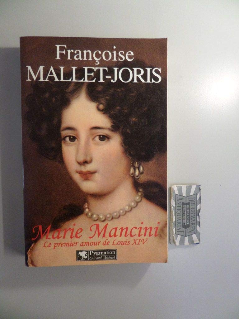 Marie Mancini. Le Premier Amour De Louis Xiv 9782857045397