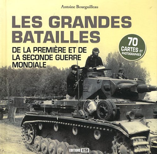 Les grandes batailles de la première et de la seconde guerre mondiale 9782353557646