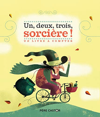 Un, deux, trois, sorcière !: Un livre à compter 9782081427501