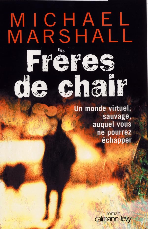 Frères de chair: Un monde virtuel, sauvage, auquel vous ne pourrez échapper 9782702136959