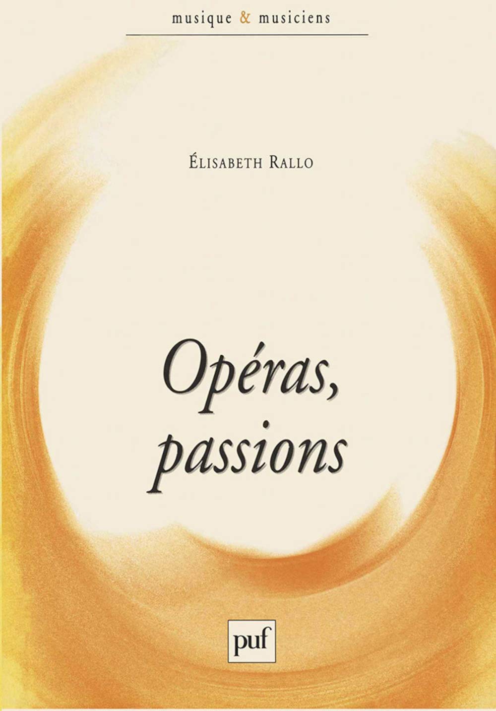 Opéras, passions 9782130515197