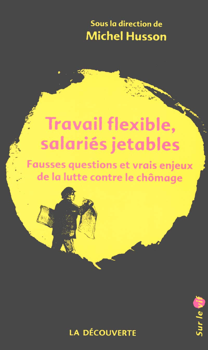 Travail flexible, salariés jetables 9782707149671