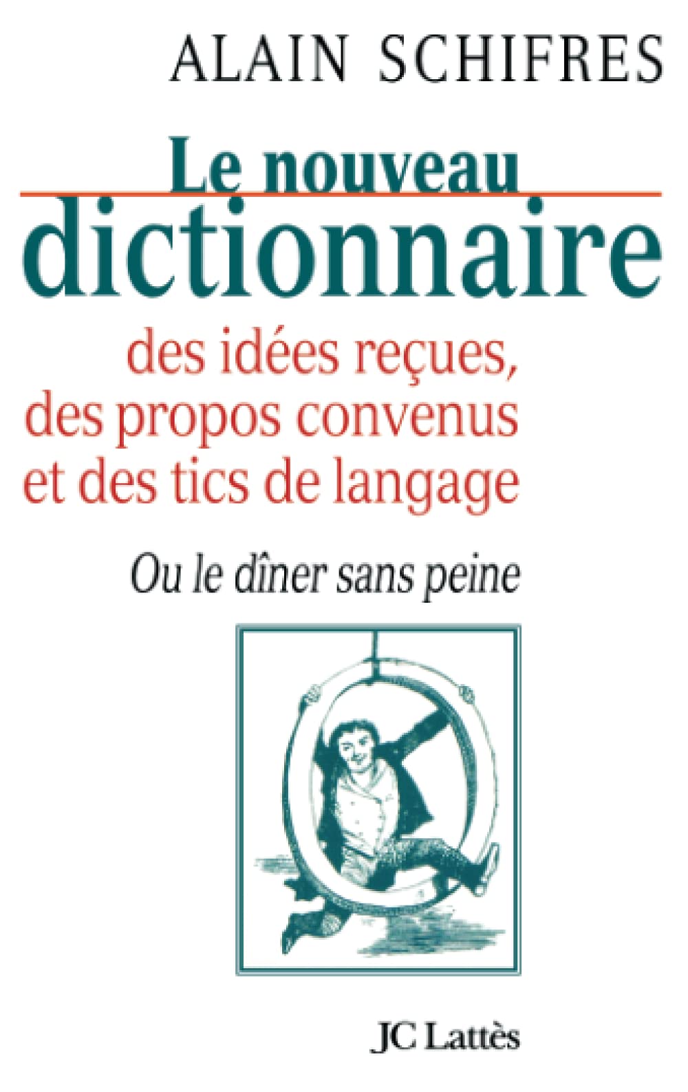 Le nouveau dictionnaire des idées reçues, des propos convenus et des tics de langage 9782709619257