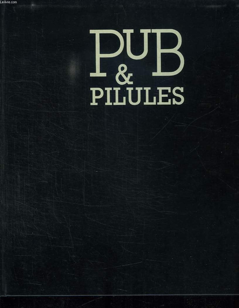 Pub & pilules: Histoires et communication du médicament 9782867263095