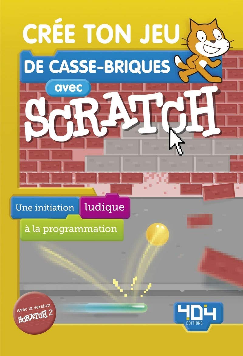 Crée ton jeu de casse-briques avec Scratch 9791032400258