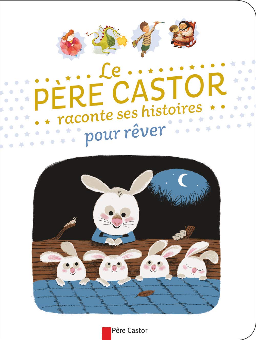Petites histoires du Père Castor pour faire rêver les petits 9782081342255