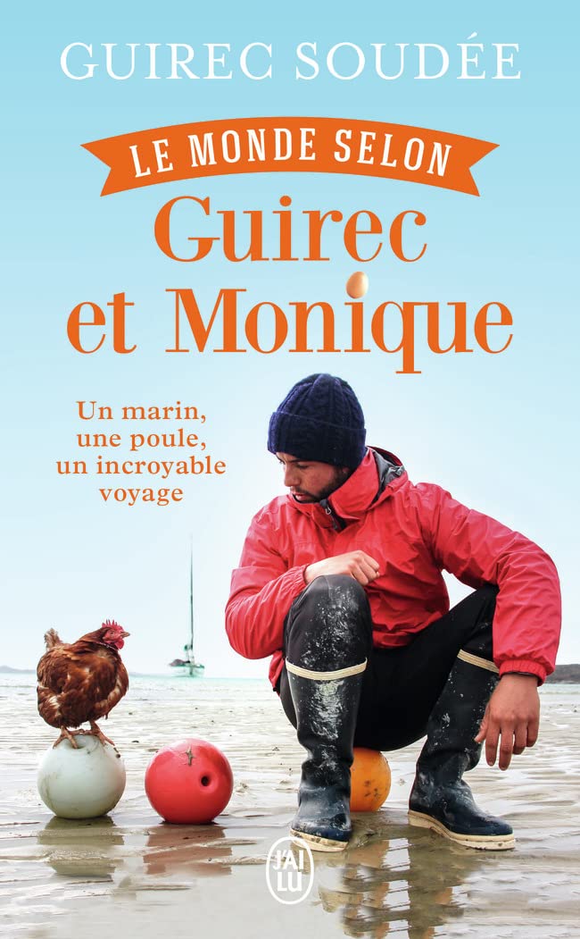 Le monde selon Guirec et Monique: Un marin, une poule, un incroyable voyage 9782290221723