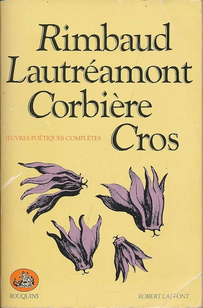 Rimbaud, Cros, Corbière, Lautréamont : Oeuvres poétiques complètes 9782221501290