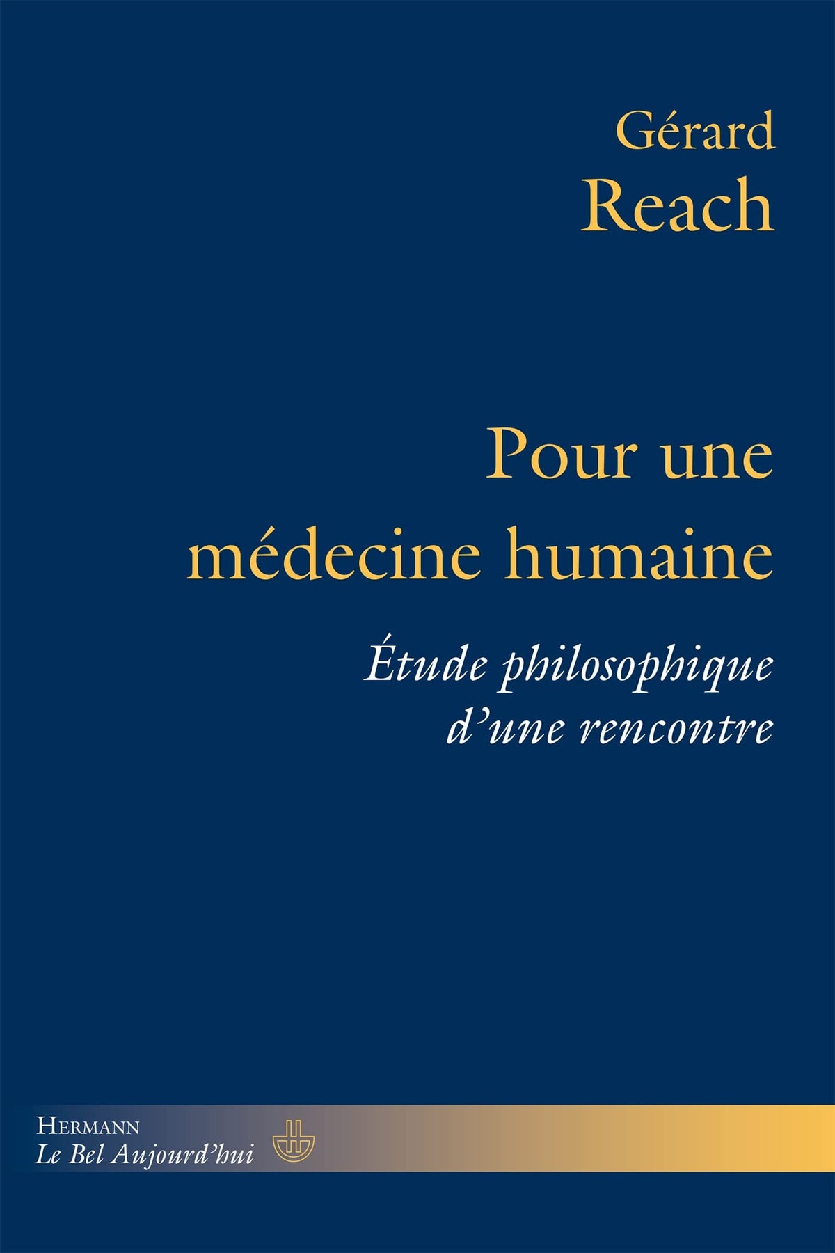 Pour une médecine humaine: Étude philosophique d'une rencontre 9791037015310