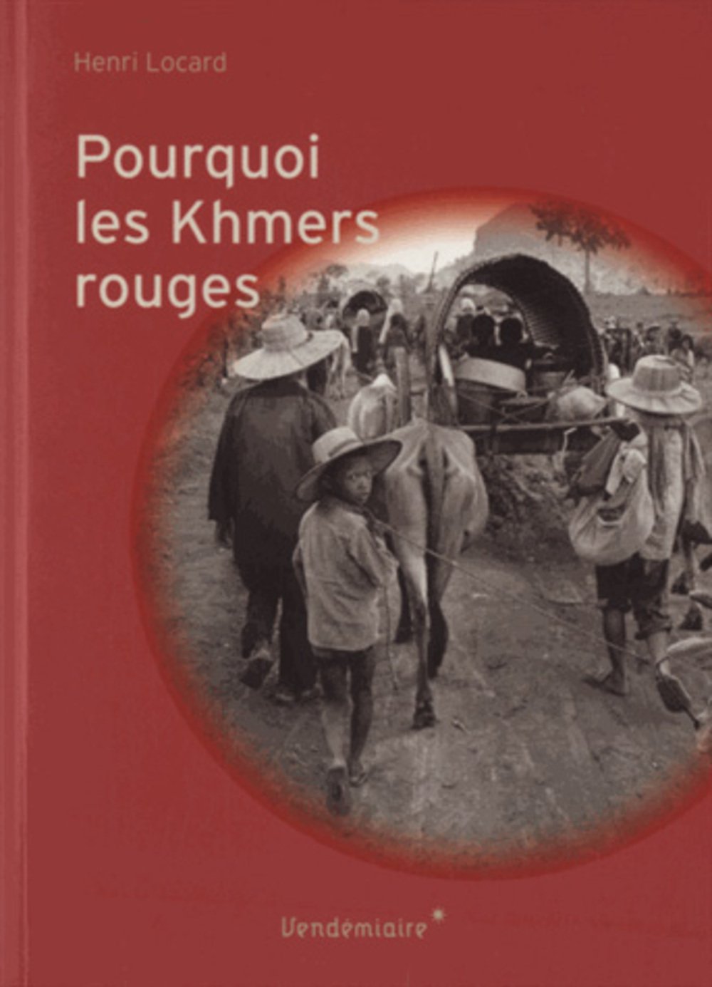 Pourquoi Les Khmers Rouges 9782363580528