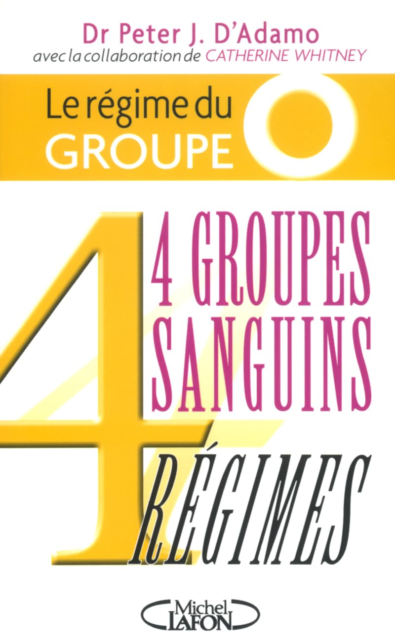 4 groupes sanguins 4 régimes : Le régime du groupe O 9782840989455