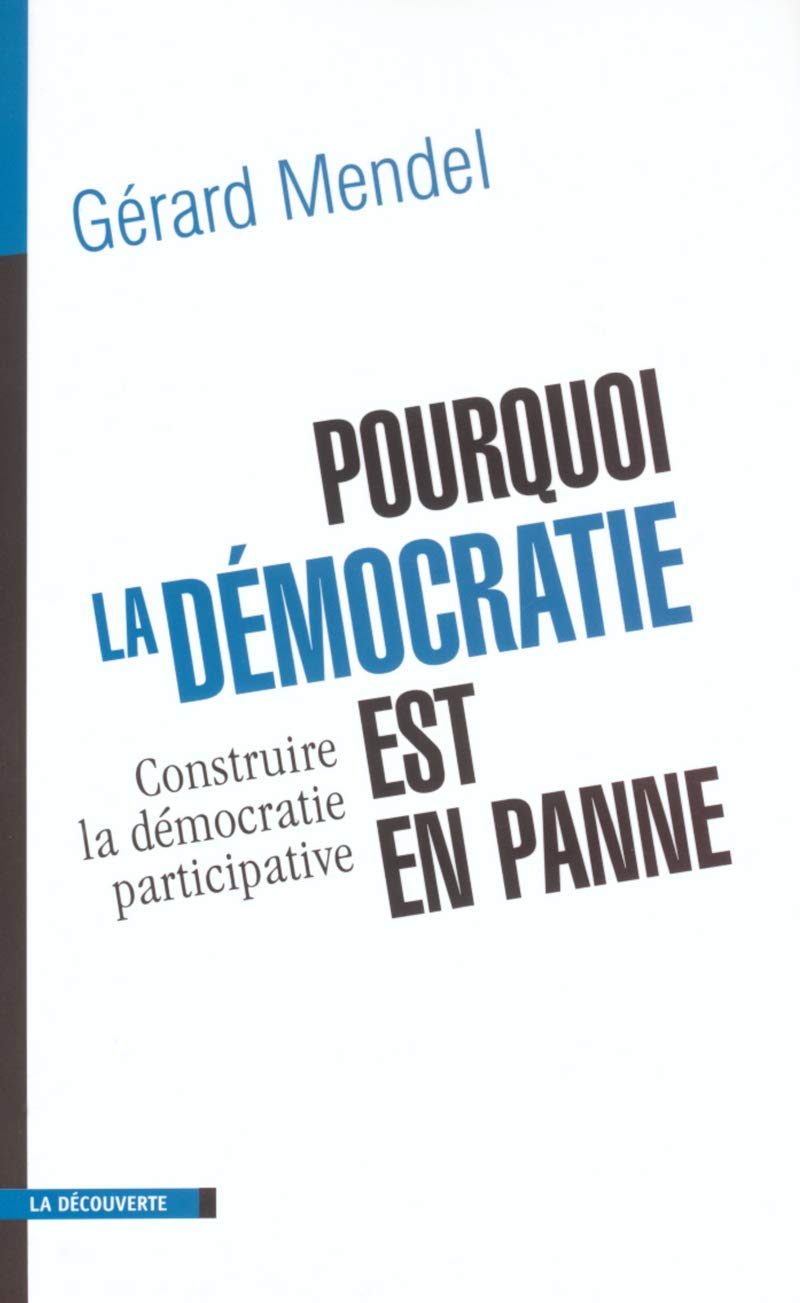 Pourquoi la démocratie est-elle en panne ? Essai sur la démocratie participative 9782707141019
