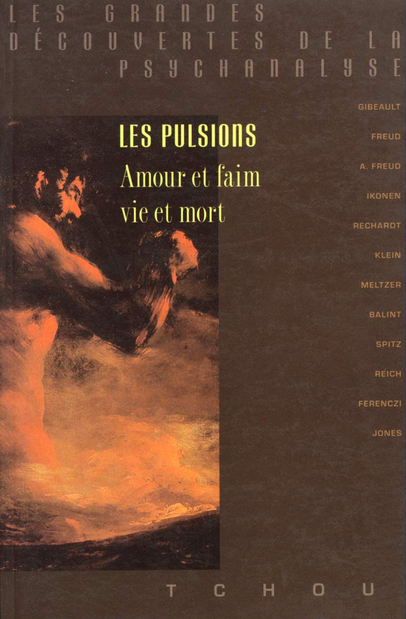 Les Pulsions : Amour et faim, vie et mort 9782710706007