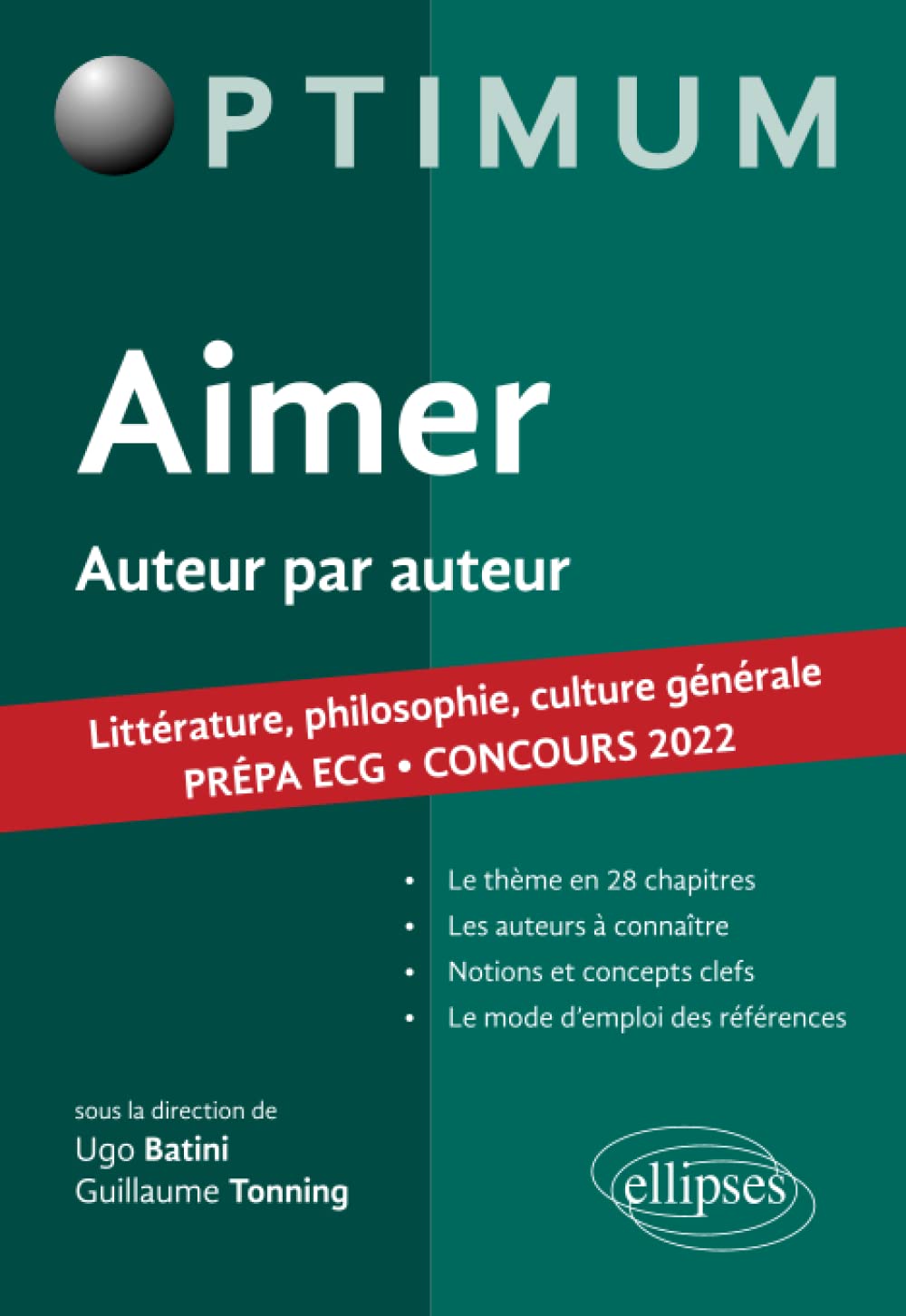 Aimer. Auteur par auteur. Littérature, philosophie, culture générale. Prépa ECG. Concours 2022 9782340048201