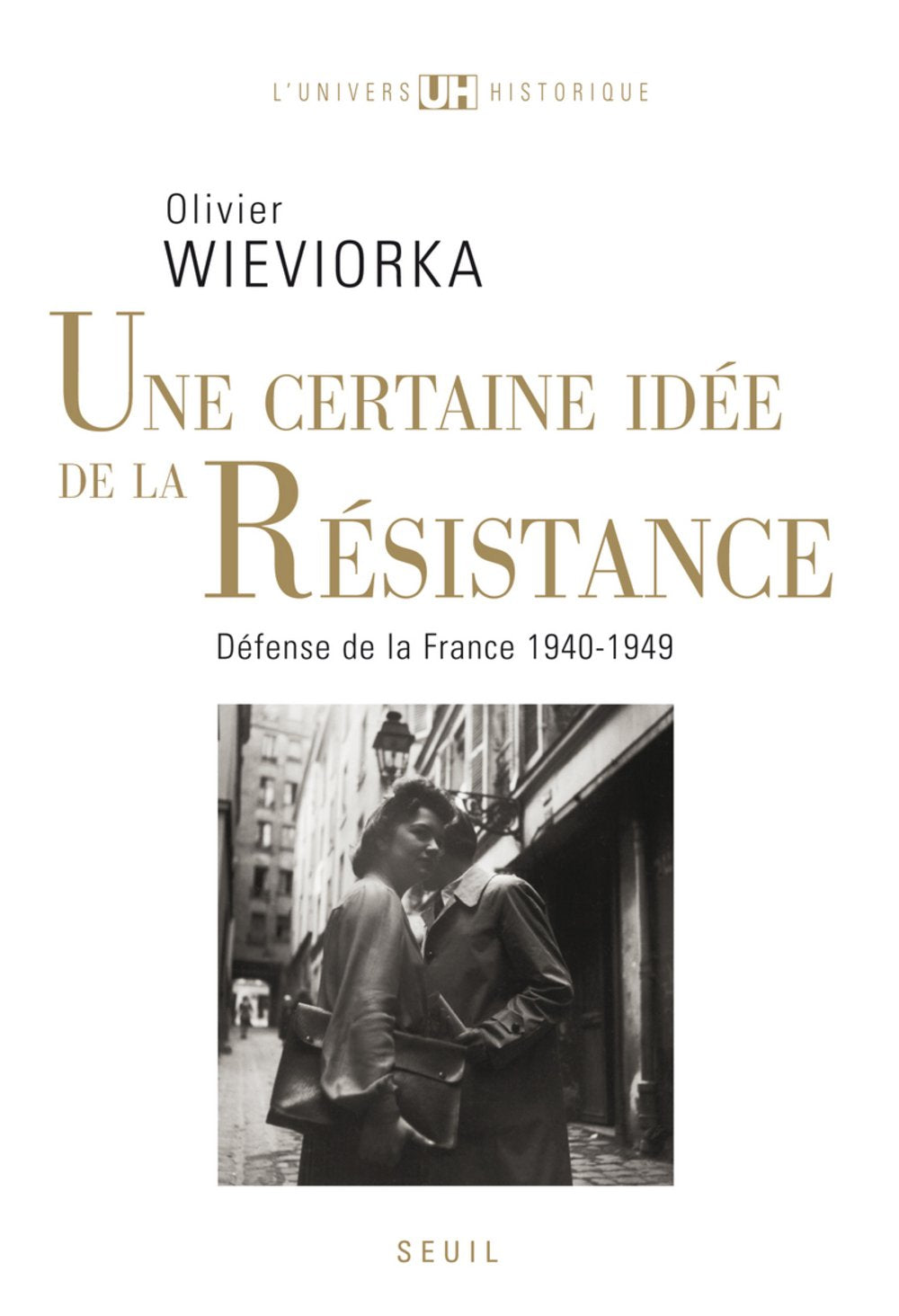 Une certaine idée de la Résistance. "Défense de la France" (1940-1949) 9782020193771