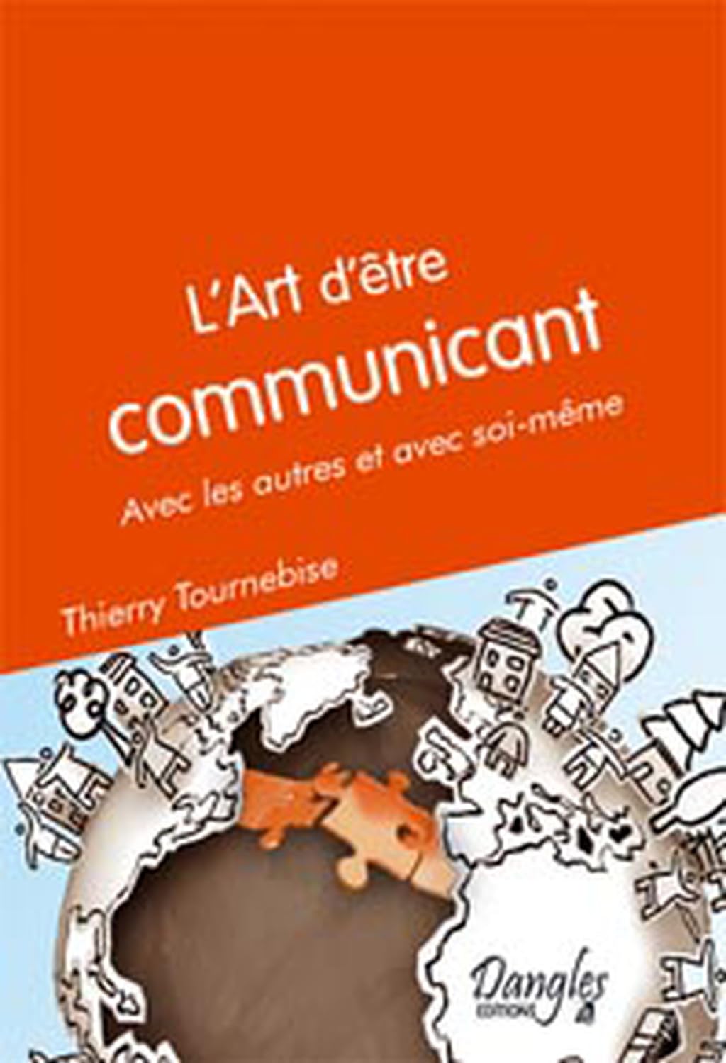 Art d'être communicant - Avec les autres et soi même 9782703307471