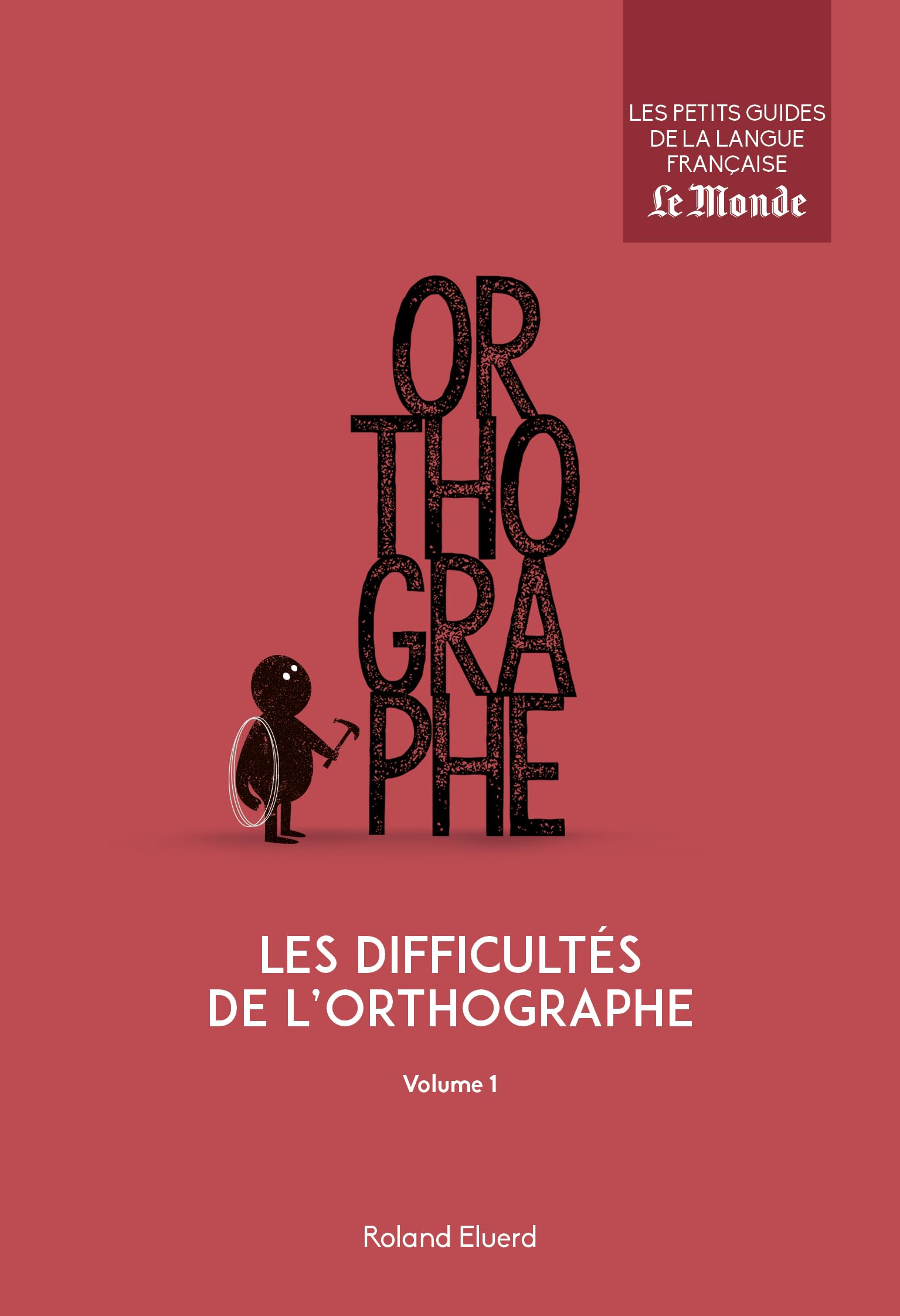 Les difficultés de l'orthographe (volume 1) 9782351841594