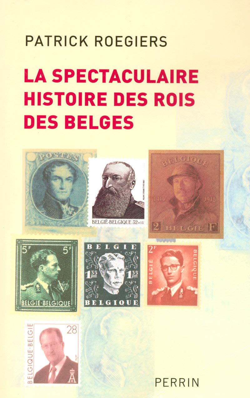 La Spectaculaire Histoire des rois des Belges 9782262024512