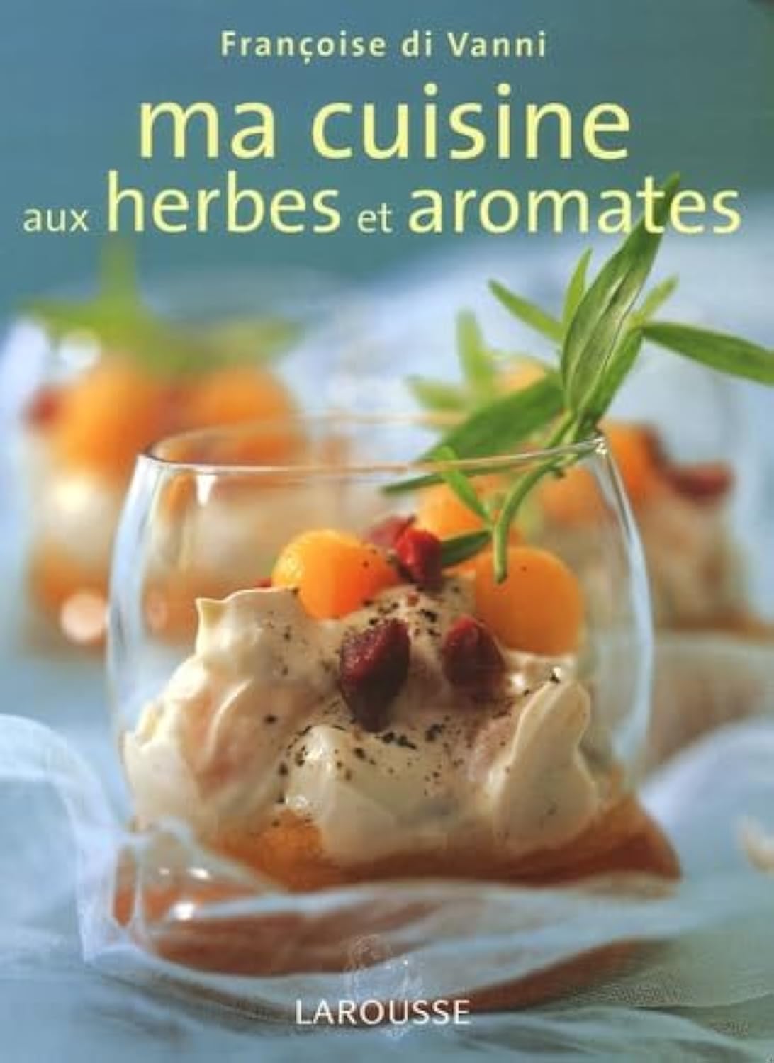 Ma cuisine aux herbes et aromates 9782286015381