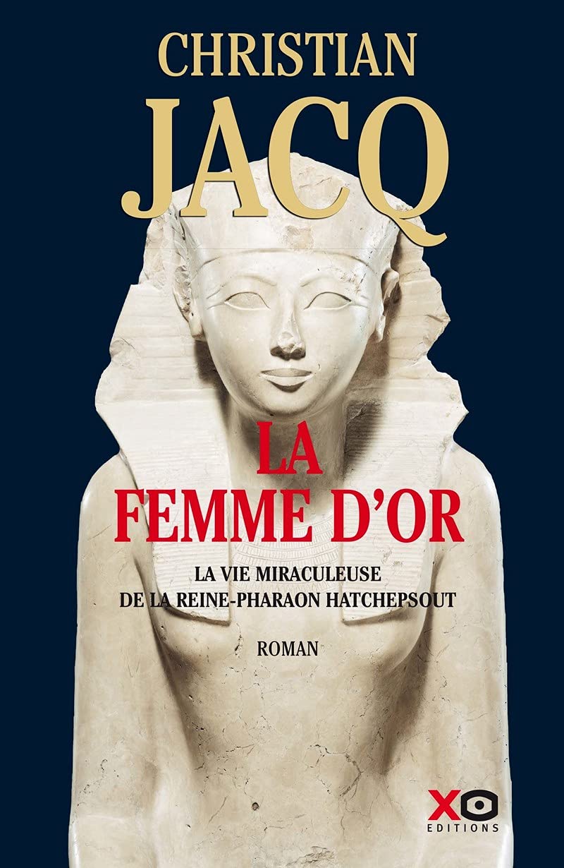 La Femme d'or - La vie miraculeuse de la reine-Pharaon Hatchepsout 9782374483467