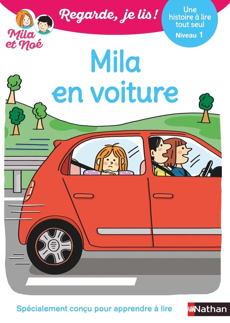 Mila en voiture - Regarde, je lis avec Mila et Noé - Une histoire à lire tout seul - Niveau 1 9782095015725