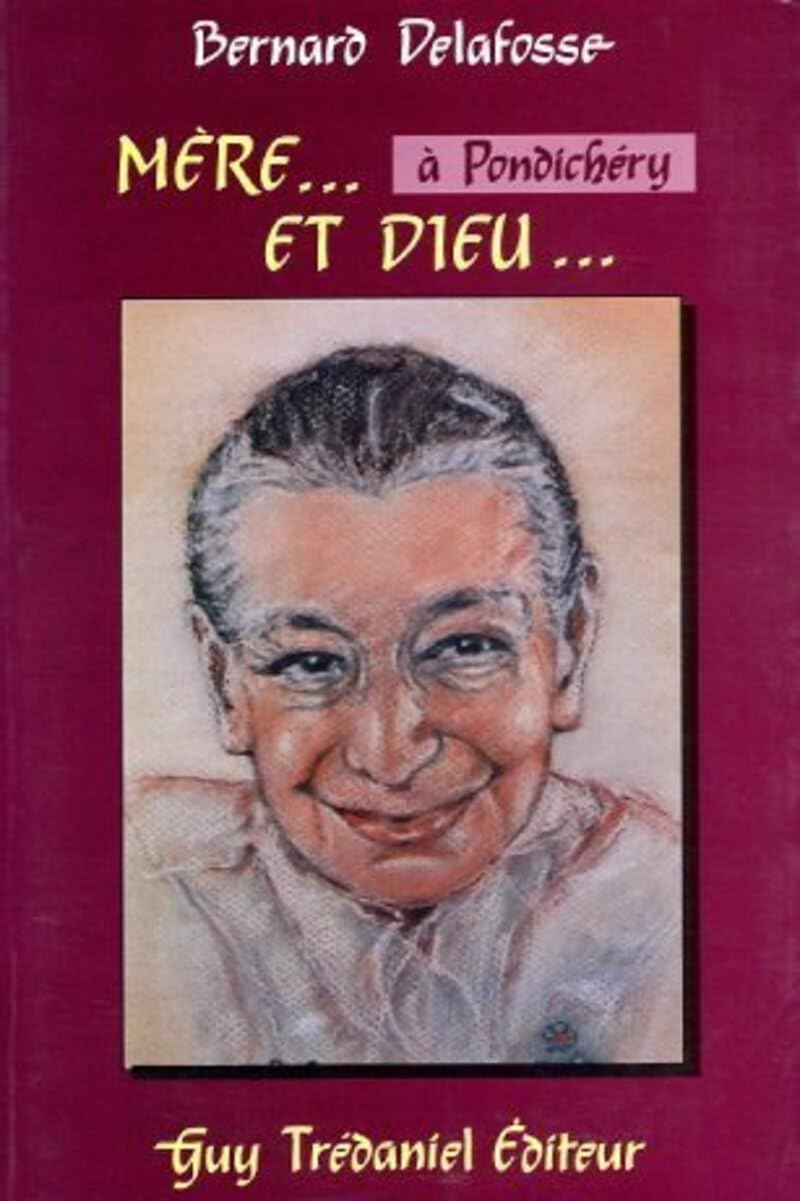 Mère à Pondichéry et Dieu 9782857073253