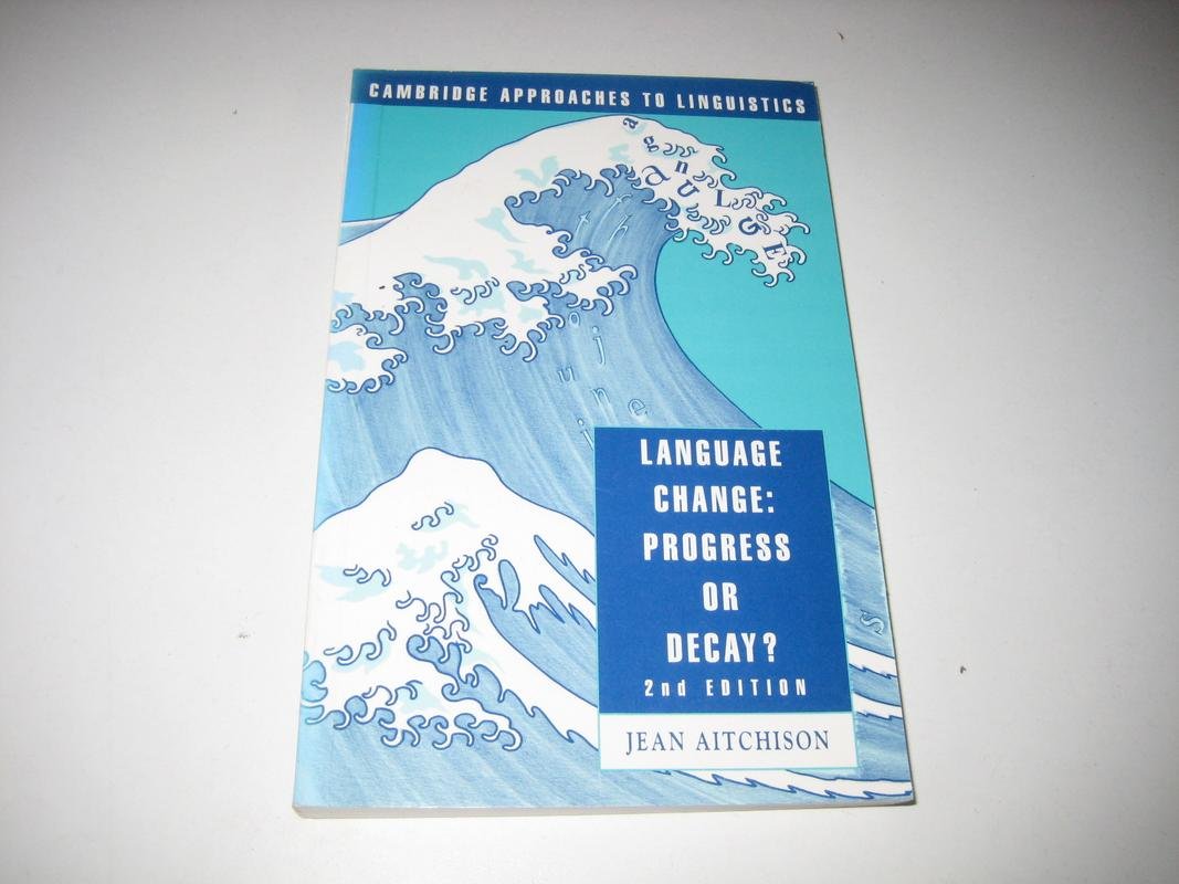 Language Change: Progress or Decay? 9780521422833