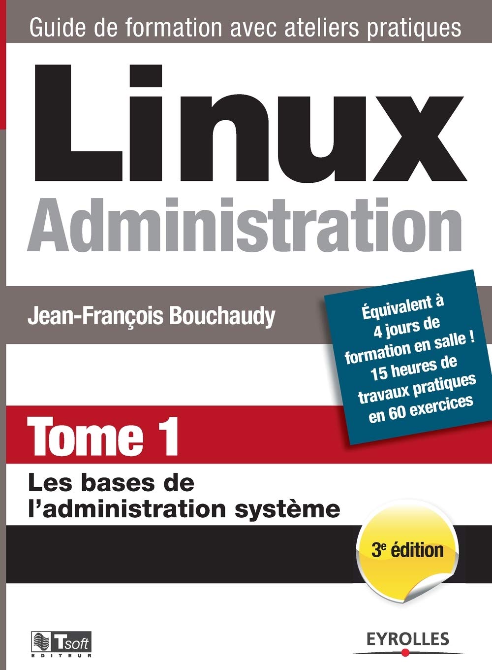 Linux Administration - Tome 1: Les bases de l'administration système. 9782212140828