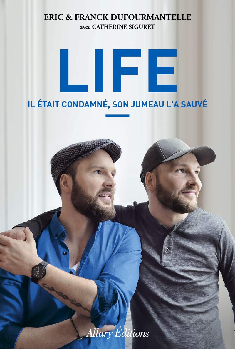 Life. Il était condamné, son jumeau l'a sauvé. 9782370731760
