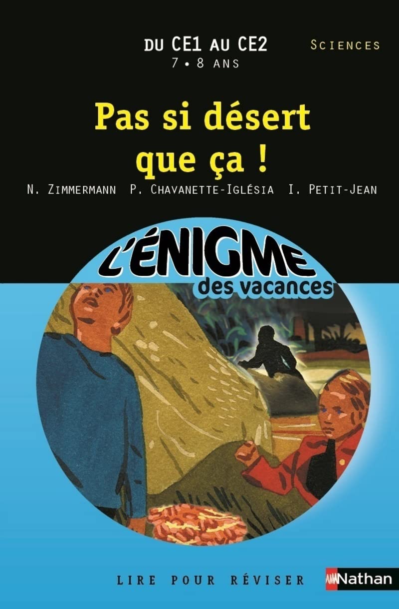 Cahier de vacances - Enigmes vacances Pas si désert que ça 9782091879819