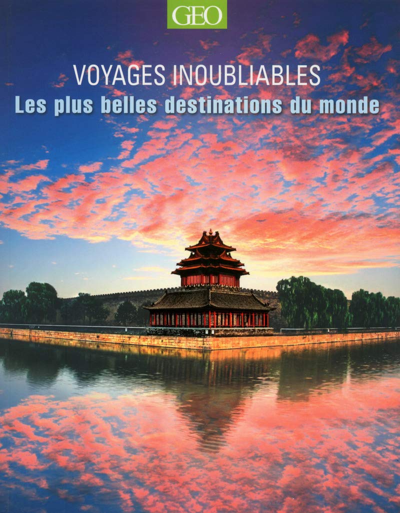 Les plus belles destinations - Voyages inoubliables Edition 2014 9782810412761