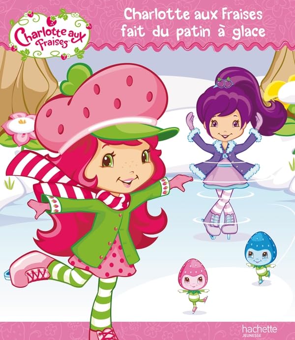 Charlotte aux Fraises fait du patin à glace 9782012268364