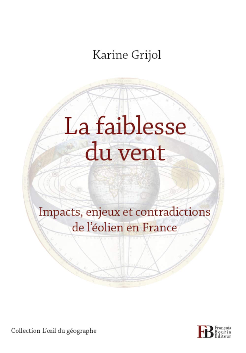 La faiblesse du vent: Impacts, enjeux et contradictions de l'éolien en France 9782849412954