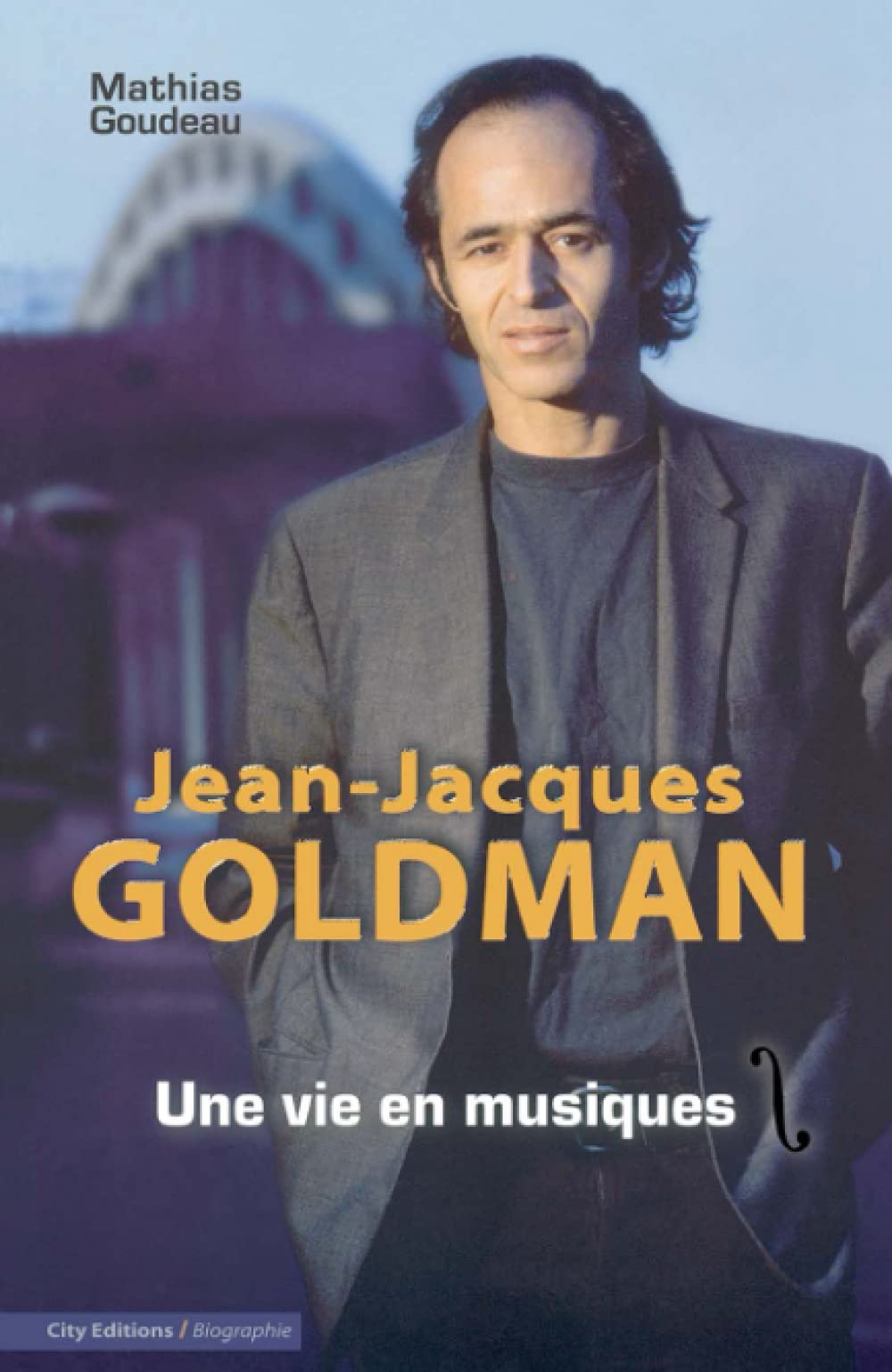 Jean-jacques Goldman Une vie en musiques 9782915320541