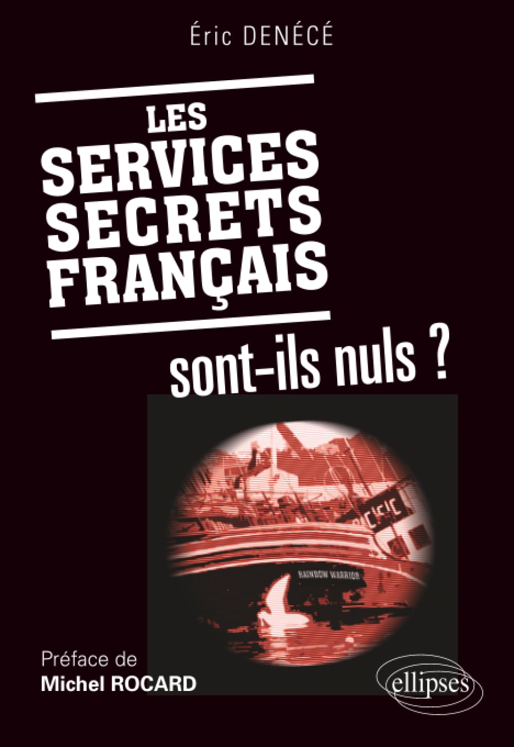 Les Services Secrets Français Sont-Ils-Nuls ? 9782729876524