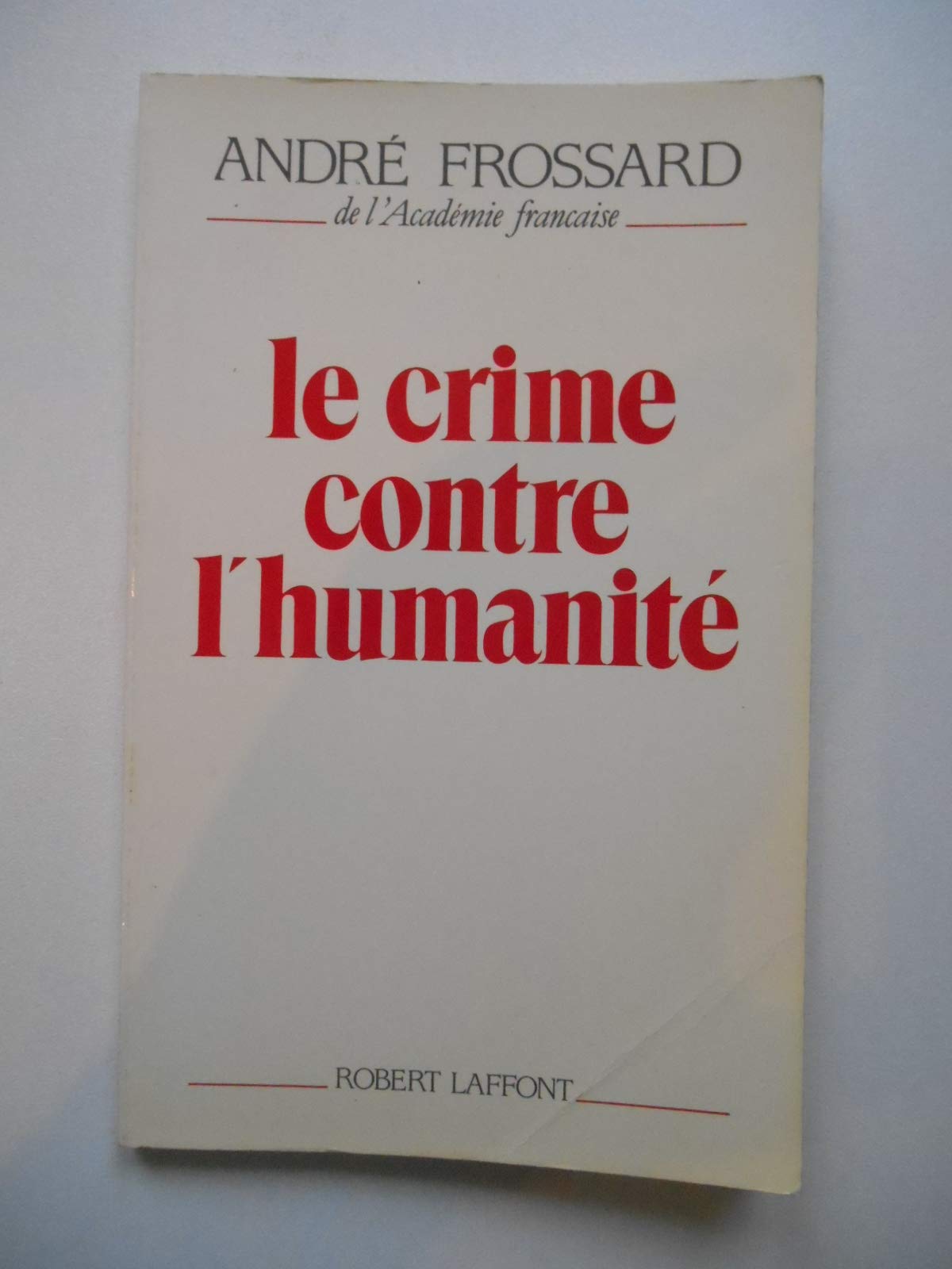 Le Crime contre l'humanité 9782221056103