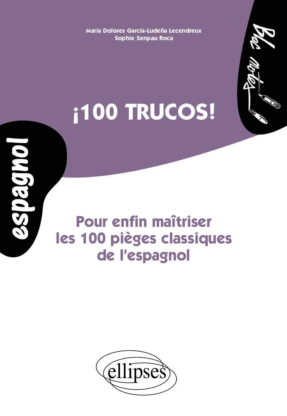 100 Trucos ! pour Enfin Maîtriser les 100 Pièges Classiques de l'Espagnol Niveau 2 9782729882723