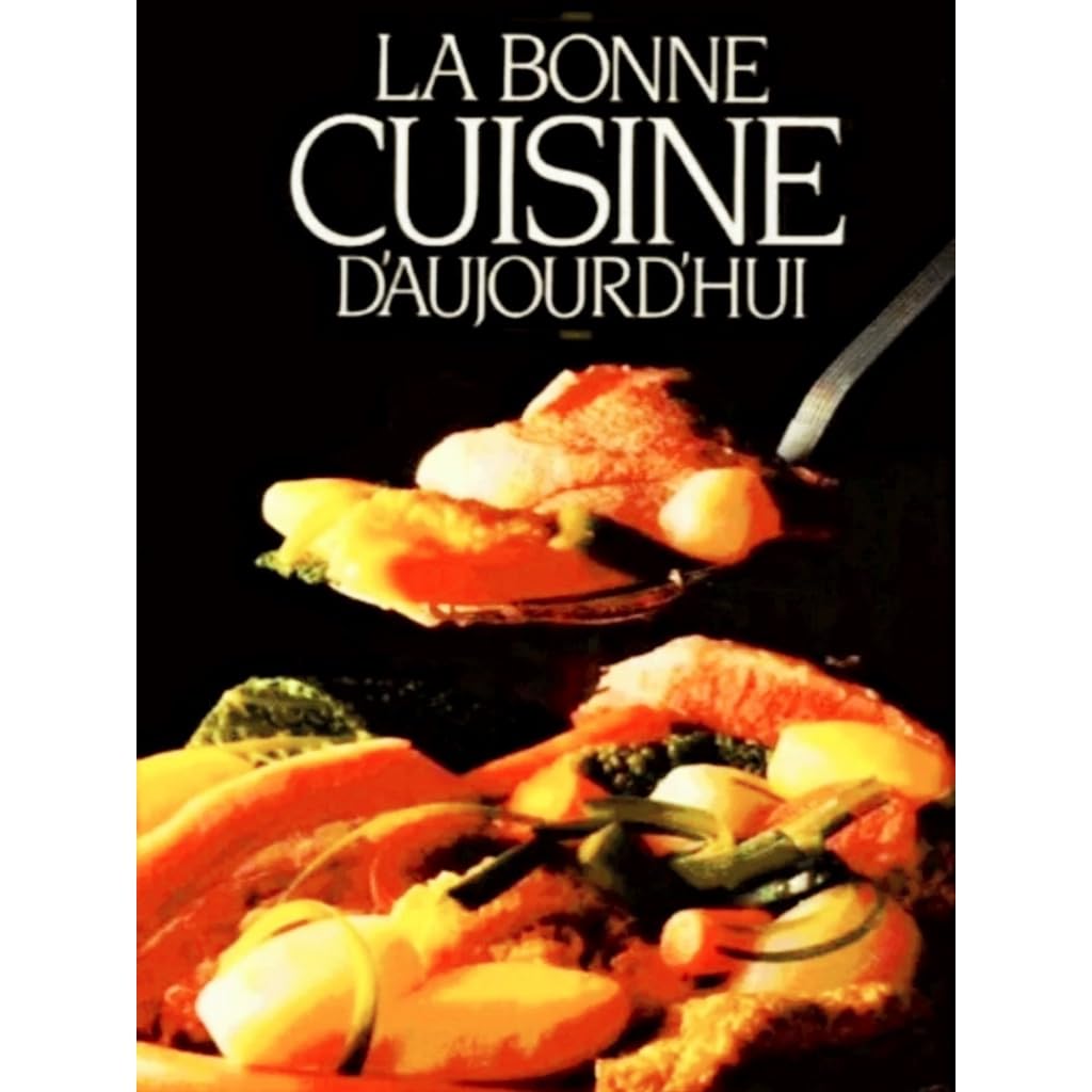 La bonne cuisine aujourd'hui 9782724242171