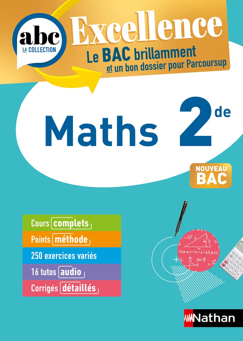 Maths 2de - ABC Excellence - Programme de seconde 2025-2026 - Cours complets, Notions-clés et vidéos, Points méthode, Exercices et corrigés détaillés 9782091571355