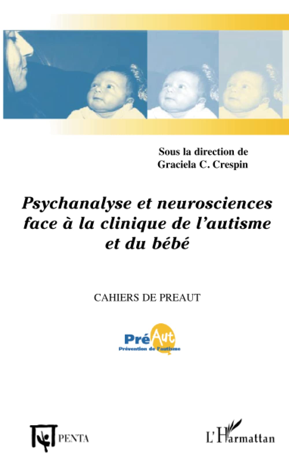 Psychanalyse et neurosciences face à la clinique de l'autisme 9782747585873