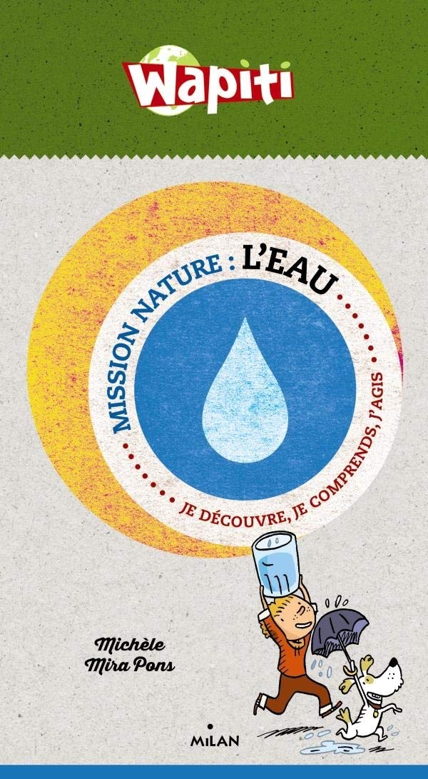 L'eau: Je découvre, je comprends, j'agis 9782745962607