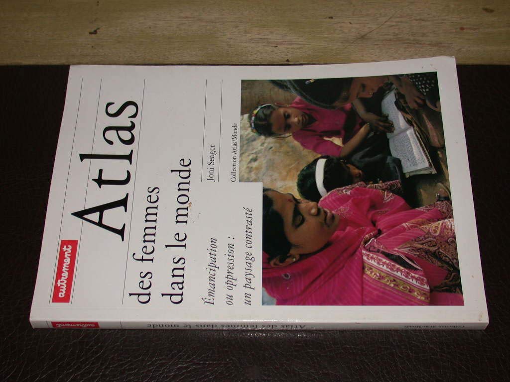 Atlas Des Femmes Dans Le Monde. Emancipation Ou Oppression : Un Paysage Contraste 9782862607535