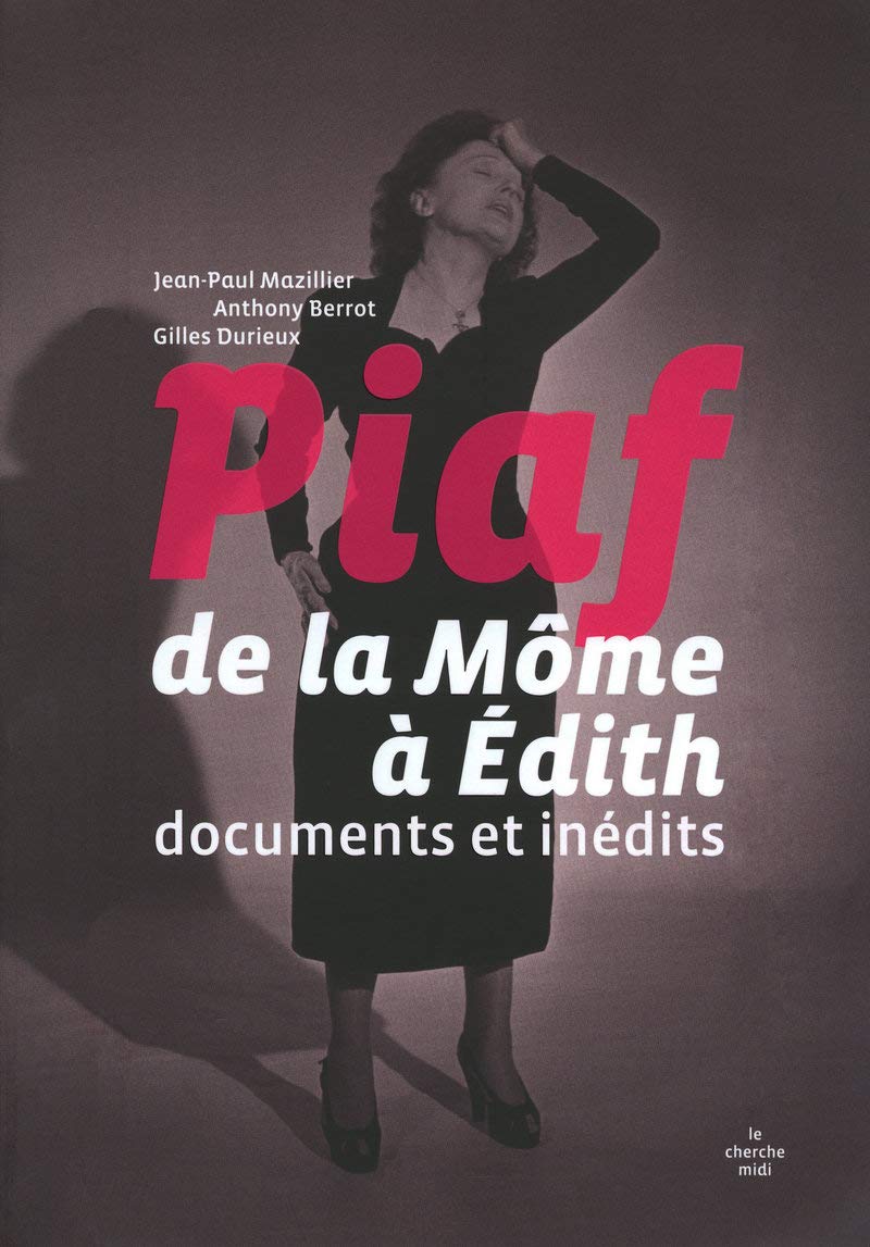 Piaf, de la Môme à Edith: Documents et inédits 9782749114866