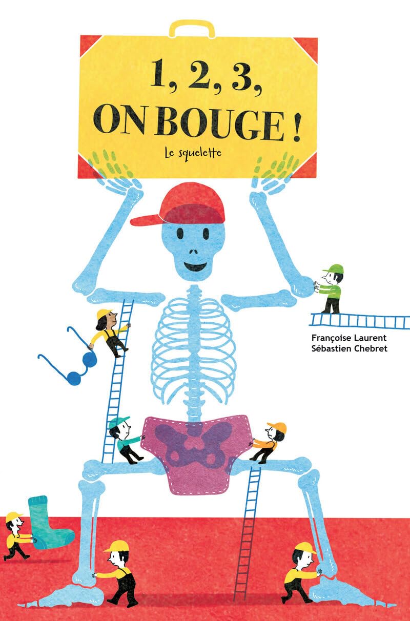 1, 2, 3, on bouge ! : Le squelette 9782352631958