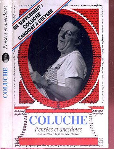 Pensées et anecdotes, Coluche candidat à l'Elysée 9782702872550