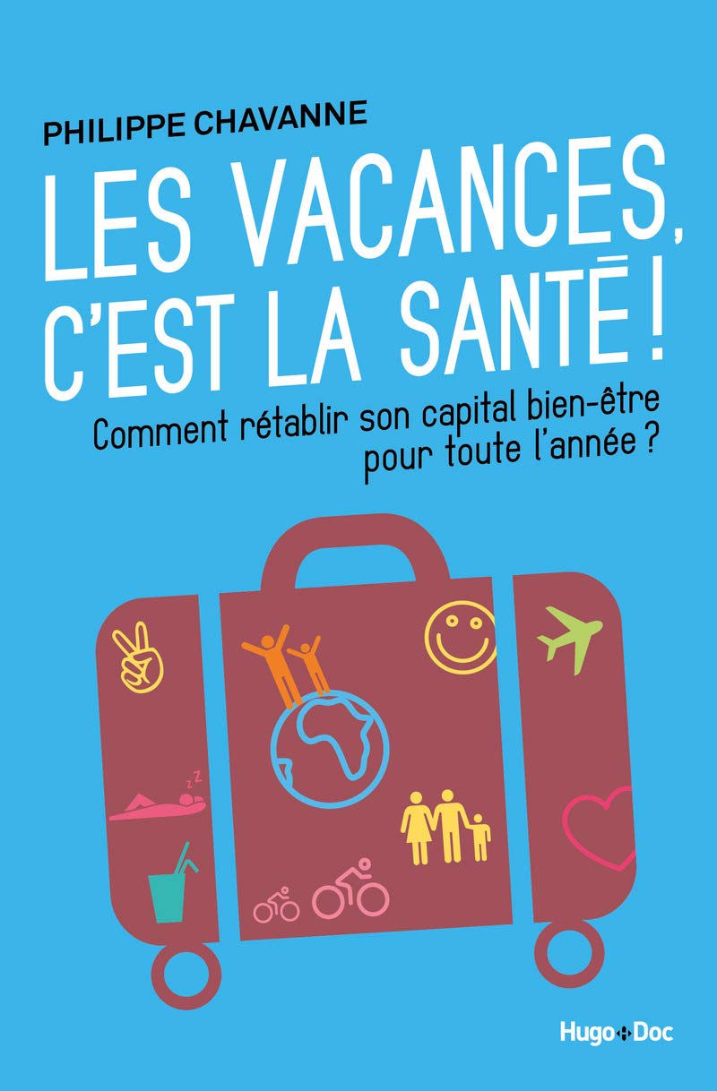 Les vacances, c'est la santé ! 9782755624052