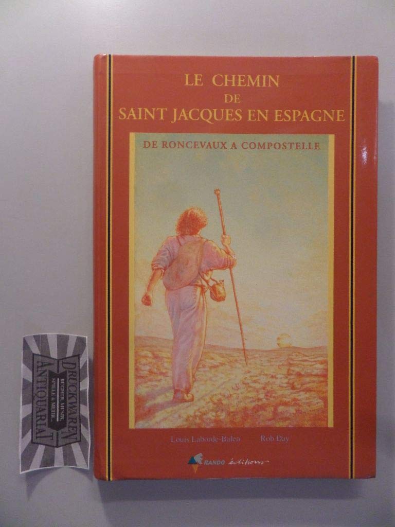 Le Chemin de Saint-Jacques-de-Compostelle en Espagne: De Roncevaux à Compostelle 9782905521910